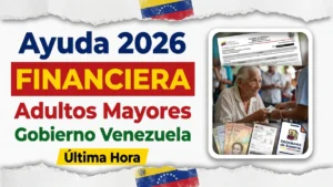 Ayuda financiera del gobierno para adultos mayores en Venezuela 2026