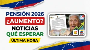 Noticias sobre aumento de pensión en Venezuela 2026 – Qué esperar