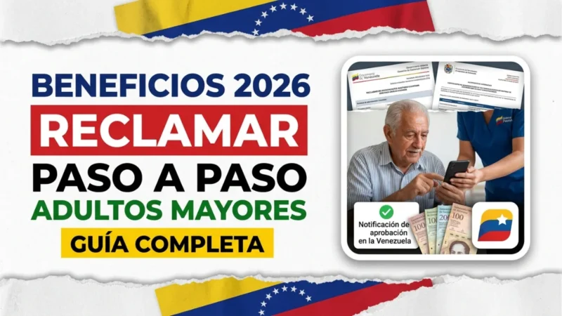 Cómo los adultos mayores pueden reclamar beneficios del gobierno en Venezuela 2026