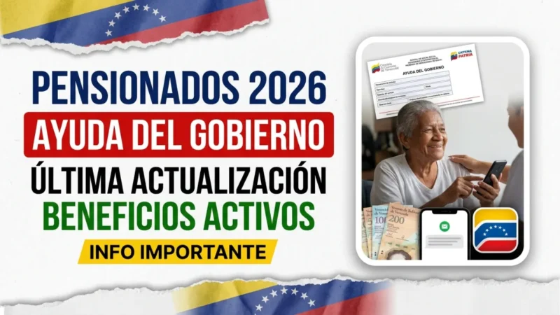 Ayuda del gobierno para pensionados en Venezuela 2026 – Última actualización