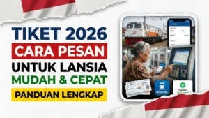 Panduan Pemesanan Tiket Kereta untuk Lansia di Indonesia 2026