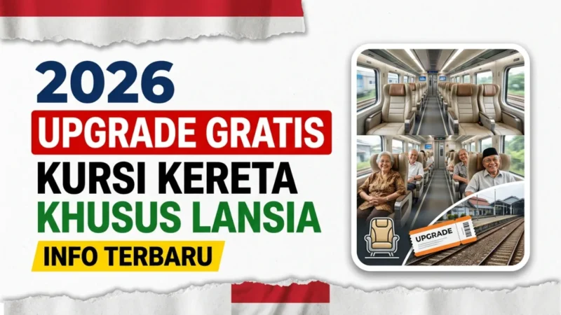 Upgrade Kursi Gratis untuk Lansia di Kereta Indonesia 2026