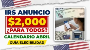 El IRS anunció hoy un depósito directo de $2,000 para todos – Nuevo calendario de pagos del 1 de abril de 2026 y guía de elegibilidad