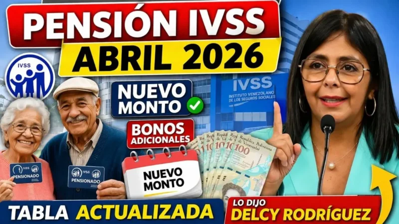 Aumento de la pensión del IVSS en abril de 2026: nuevo monto, tabla actualizada y bonos adicionales